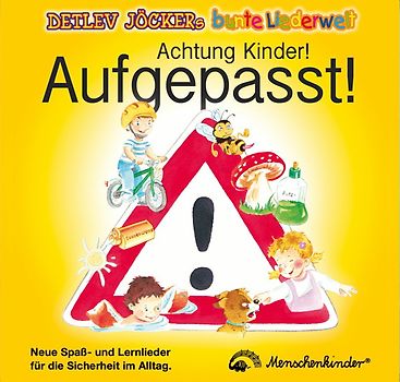 Jöcker,Detlev - Achtung Kinder! Aufgepasst! - Neue Kinderlieder für die Sicherheit im Alltag