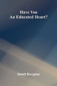 Have You An Educated Heart?