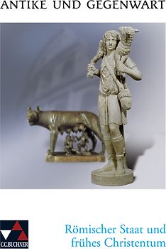 Antike und Gegenwart / Römischer Staat und Christentum