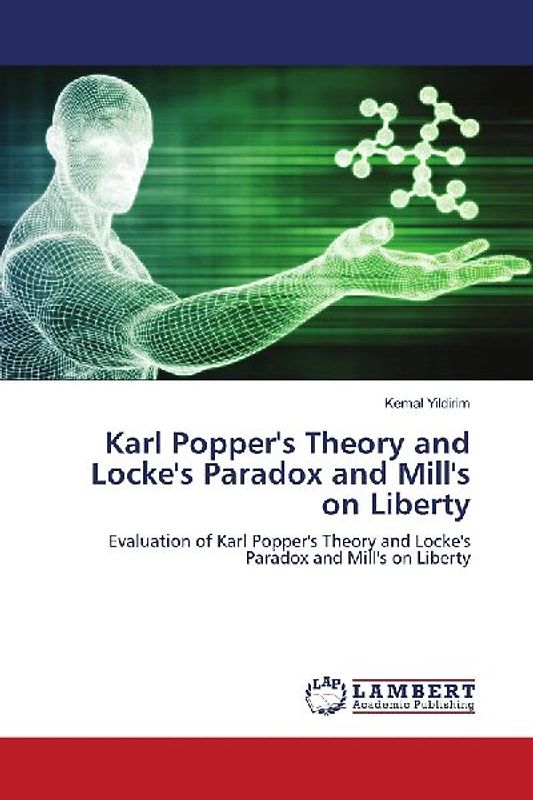 Karl Popper's Theory and Locke's Paradox and Mill's on Liberty
