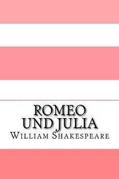 Romeo und Julia: Eine moderne Übersetzung (Translated)