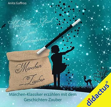 Märchenhafter Geschichten-Zauber Band 1: Von Sternen, Glück und Prinzessinnen