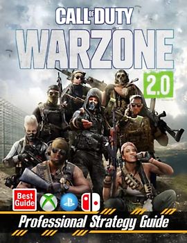 Call of Duty Warzone 2.0 : Professional Strategy Guide: Become a Pro Player (Tips, Tricks, Walkthrough, and Other Things To Know)