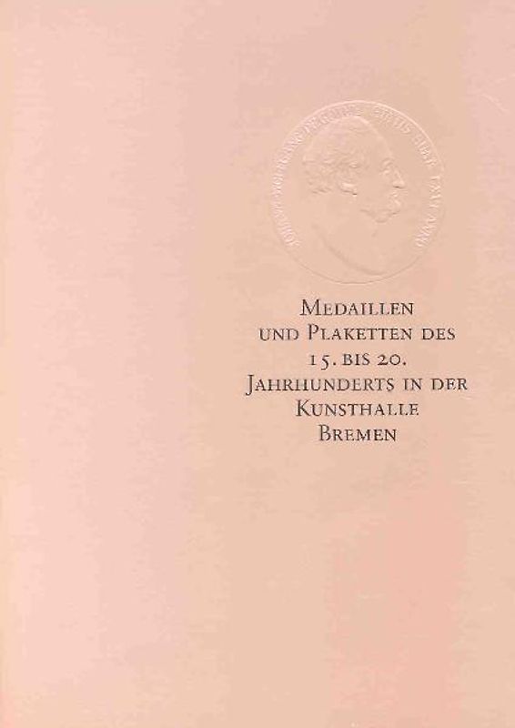 Katalog der Medaillen und Plaketten in der Kunsthalle Bremen