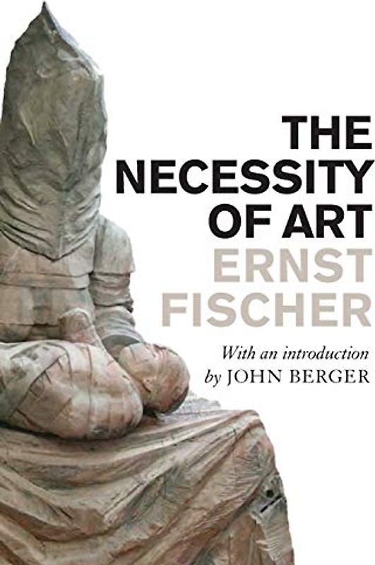 The Necessity of Art