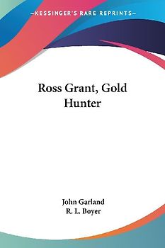 Ross Grant, Gold Hunter