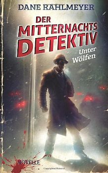 Der Mitternachtsdetektiv: Unter Wölfen - Rahlmeyer, Dane