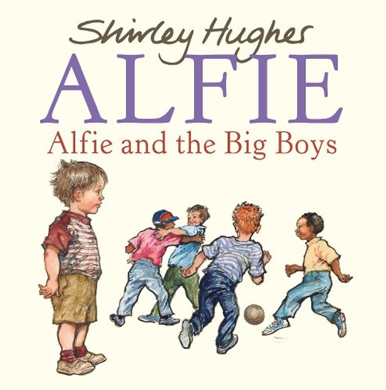 Alfie and the Big Boys - Shirley Hughes