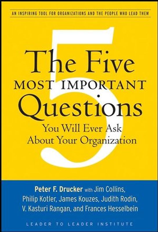The Five Most Important Questions You Will Ever Ask About Your Organization