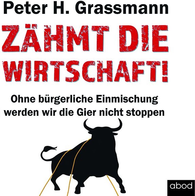 Zähmt die Wirtschaft!