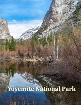 Yosemite National Park: A Visual Exploration of Yosemite National Park, A Visual Journey through Extraordinary Landscapes - A Photography Coffe Table ... of National Parks Around the World, Band 3)