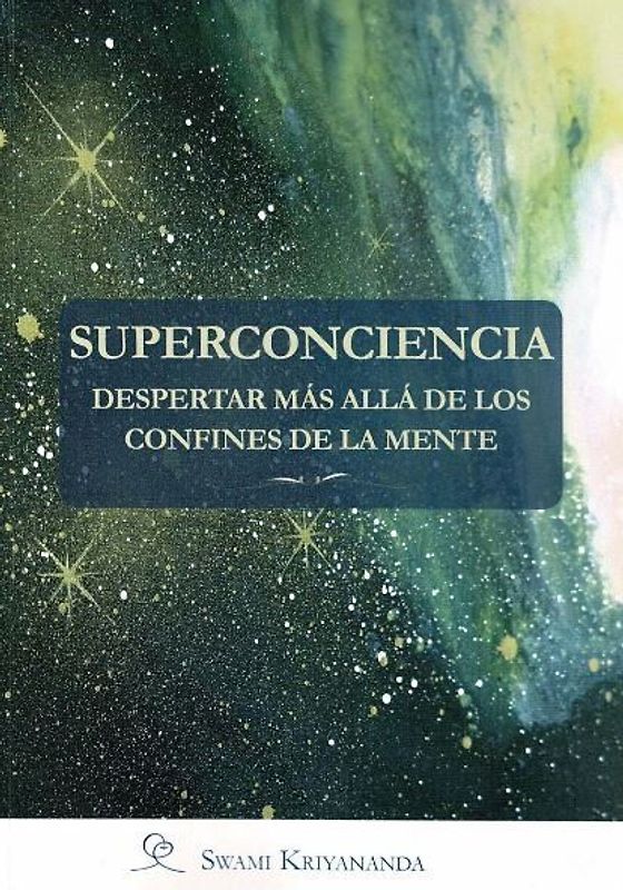 Superconciencia : despertar más allá de los confines de la mente