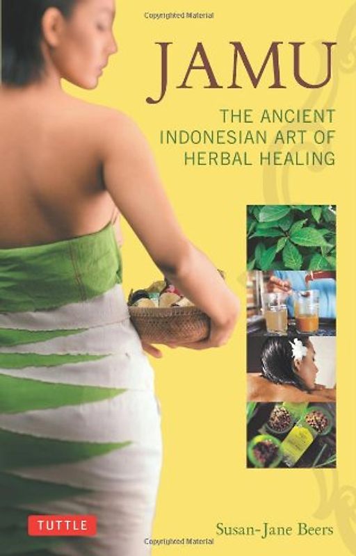 Jamu: The Ancient Indonesian Art of Herbal Healing - Beers, Susan-Jane