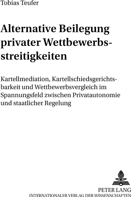 Alternative Beilegung privater Wettbewerbsstreitigkeiten