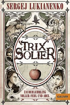 Trix Solier, Zauberlehrling voller Fehl und Adel