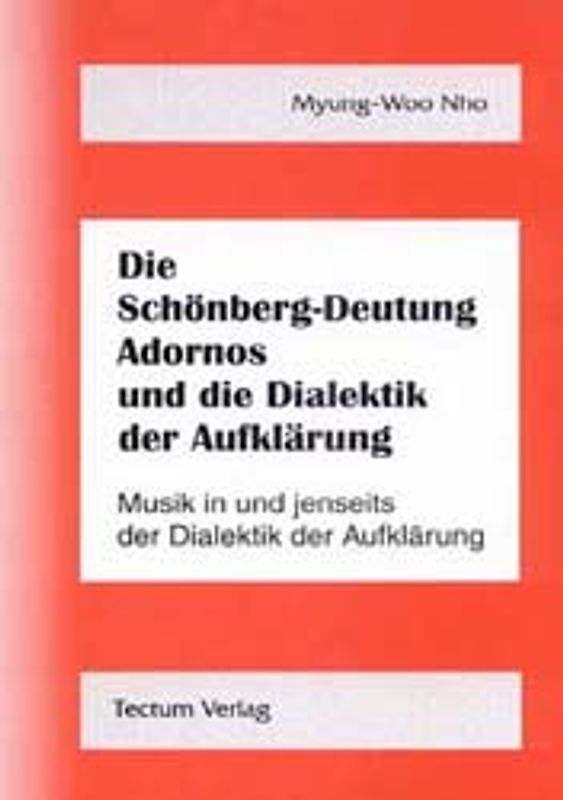 Die Schönberg-Deutung Adornos und die Dialektik der Aufklärung