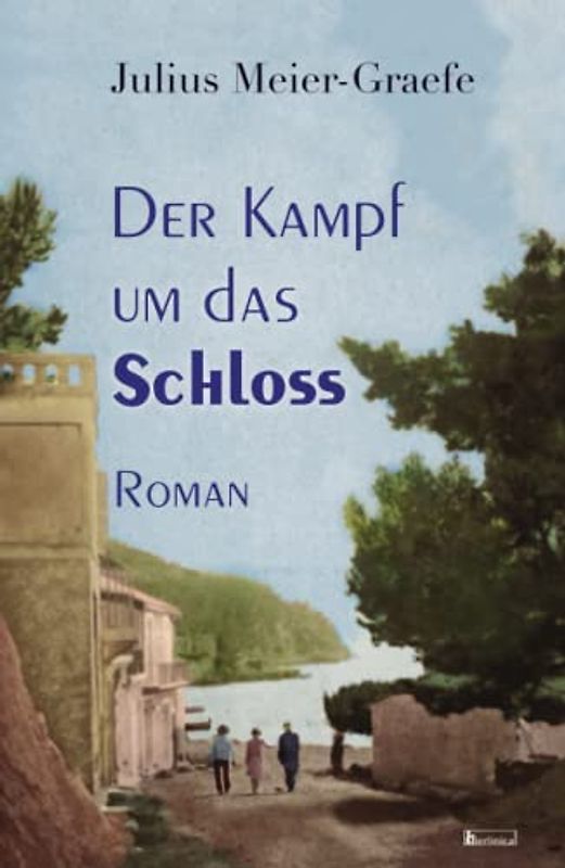 Der Kampf um das Schloss: Roman