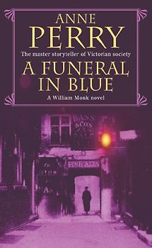 Funeral in Blue. A William Monk novel. (A William Monk Novel)