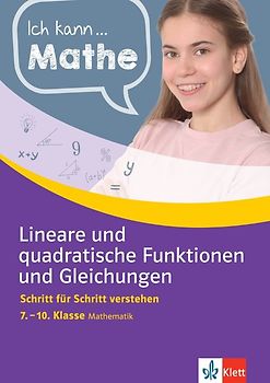 Klett Ich kann Mathe Lineare und quadratische Funktionen und Gleichungen 7. - 10. Klasse