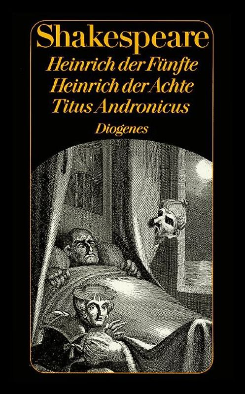 Heinrich der Fünfte /Heinrich der Achte /Titus Andronicus