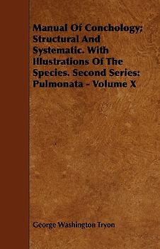 Manual Of Conchology; Structural And Systematic. With Illustrations Of The Species. Second Series