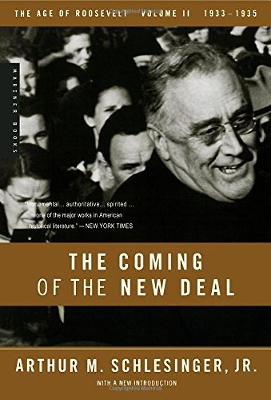 Coming of the New Deal: 1933-1935, The Age of Roosevelt, Volume II - Schlesinger, Arthur M.