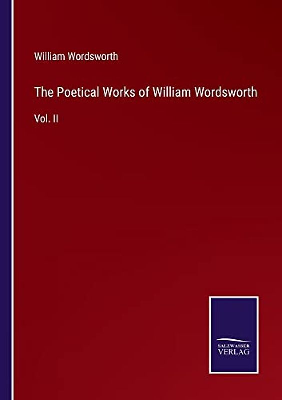 The Poetical Works of William Wordsworth: Vol. II