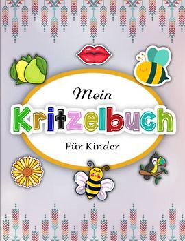 Mein Kritzelbuch - Ein Tolles Geschenk: Mein erstes Malbuch mit tollen Motiven zum Ausmalen und Kritzeln für kreativ Mädchen | Schöne Motive Gegen Den Stress