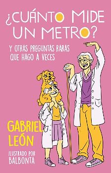 ¿Cuánto Mide Un Metro? Y Otras Preguntas Raras Que Hago a Veces / How Long Is O Ne Meter? and Other Rare Questions I Sometimes Ask