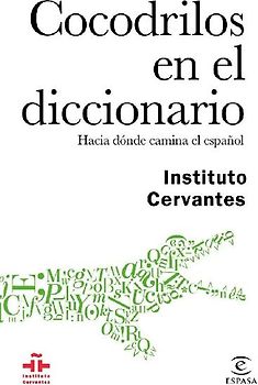 Cocodrilos en el diccionario : hacia dónde camina el español