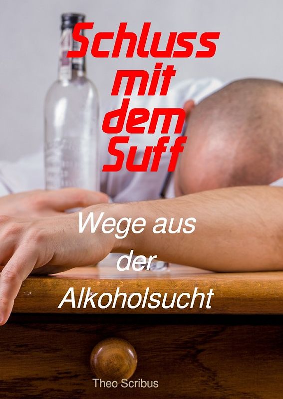 Schluss mit dem Suff