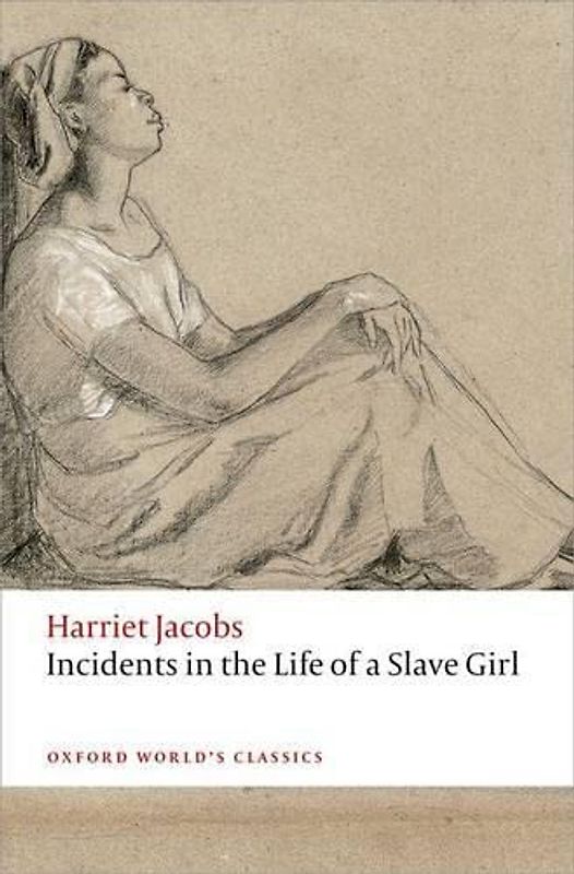 Incidents in the Life of a Slave Girl (Oxford World's Classics) - Jacobs, Harriet
