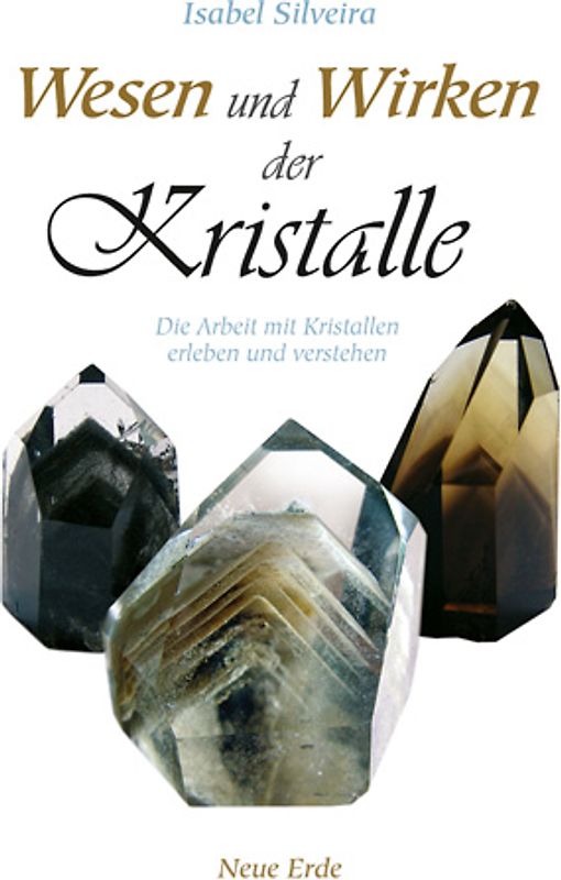 Wesen und Wirken der Kristalle