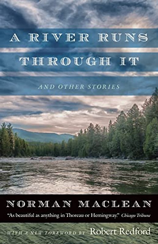A River Runs through It and Other Stories: Fortieth Anniversary Edition