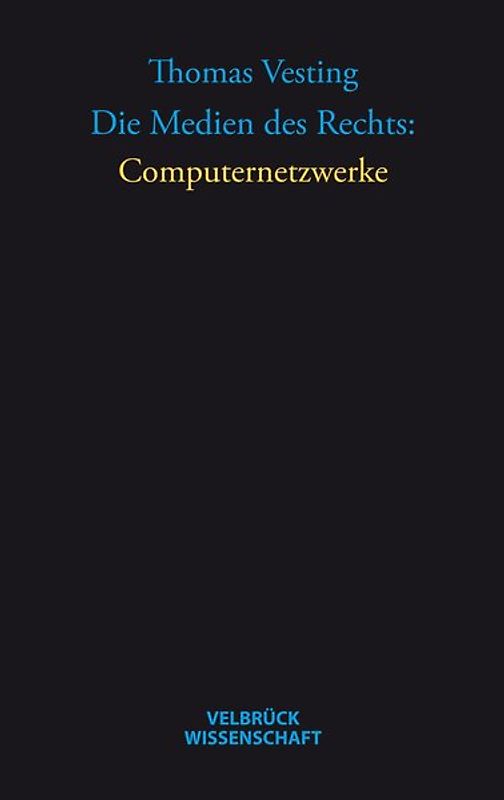 Die Medien des Rechts: Computernetzwerke