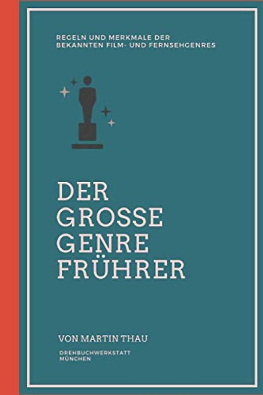Der große Genre-Führer: Regeln und Merkmale der bekannten Film- und Fernsehgenres