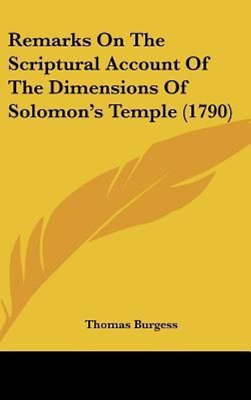 Remarks On The Scriptural Account Of The Dimensions Of Solomon's Temple (1790)