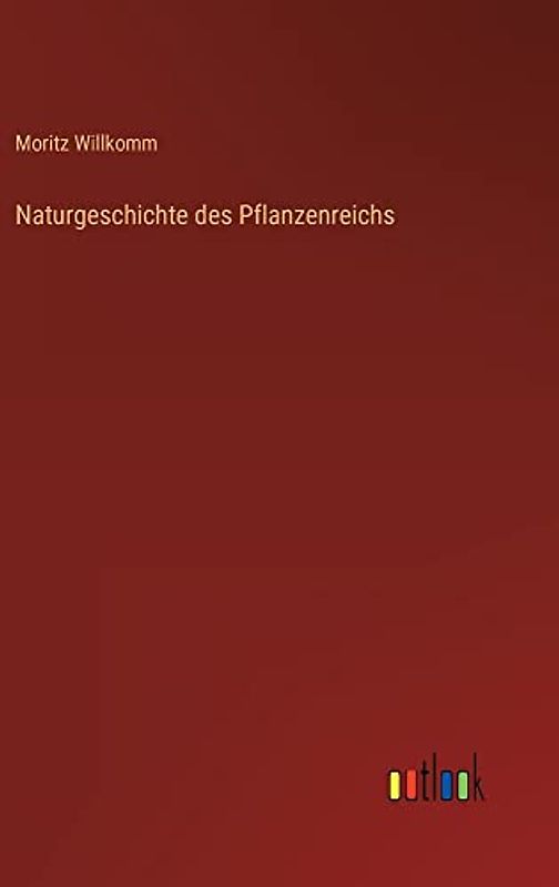 Naturgeschichte des Pflanzenreichs