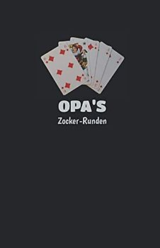 Opas Zocker-Runden: universal Kartenspiel Block: Ergebnisbuch mit 100 Punktetabellen für SKAT, Canasta, Doppelkopf, Romme, Schafkopf u.v.m.