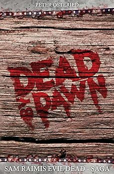 Dead by Dawn - Sam Raimis Evil-Dead-Saga - Osteried, Peter