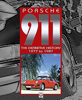 Porsche 911: The Definitive History 1977 to 1987 (Classic Reprint)