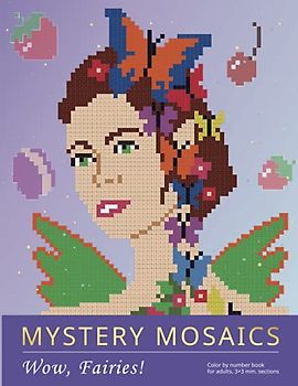 MYSTERY MOSAICS. WOW, FAIRIES: Color by number book for adults, 3x3 mm. sections.