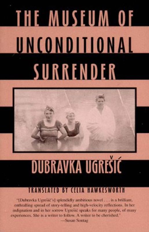 The Museum of Unconditional Surrender (New Directions Paperbook) - Ugresic, Dubravka