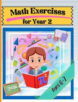 Math Exercices for Year 2 Ages 6-7: Year 2 Maths Workbook| With pages with solving exercises