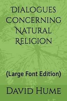 Dialogues Concerning Natural Religion: (Large Font Edition)