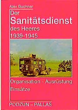 Der Sanitätsdienst des Heeres 1939-1945