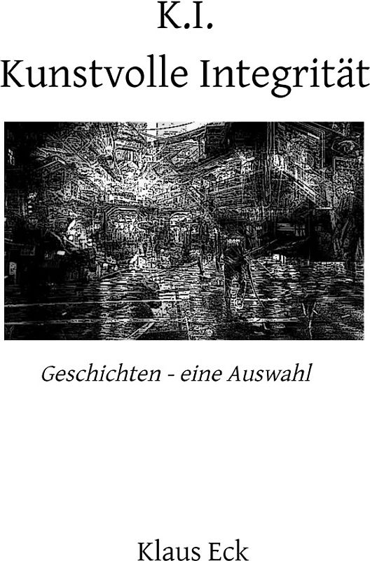 K.I. - Kunstvolle Integrität