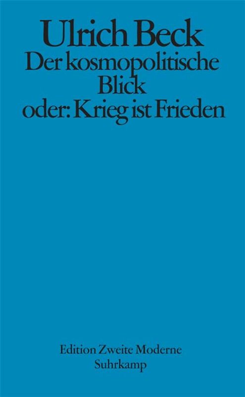 Der kosmopolitische Blick oder: Krieg ist Frieden