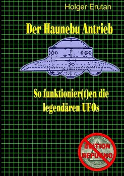 Der Haunebu Antrieb. So funktionier(t)en die legendären UFOs