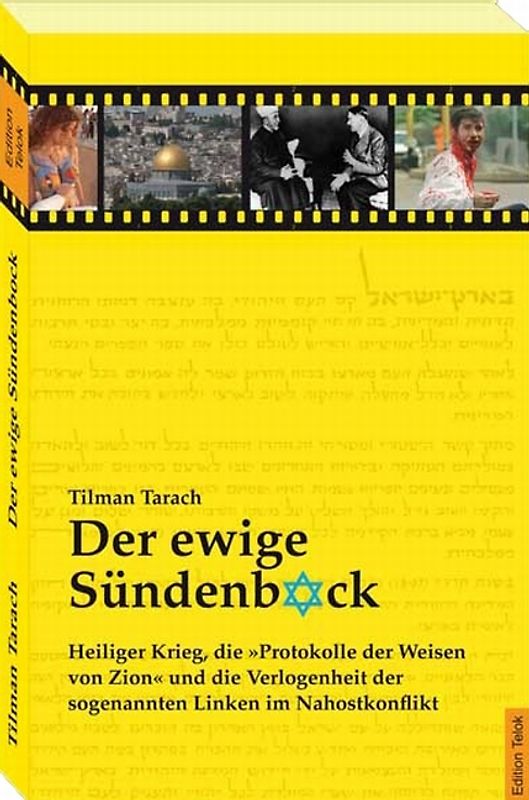 Der ewige Sündenbock. Heiliger Krieg, die "Protokolle der Weisen von Zion" und die Verlogenheit der sogenannten Linken im Nahostkonflikt